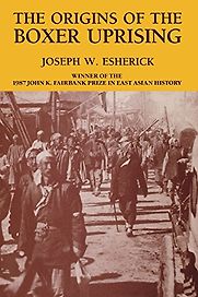 The Origins of the Boxer Uprising by Joseph W. Esherick The Origins of the Boxer Uprising by Joseph W. Esherick