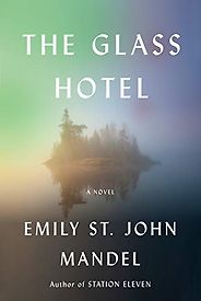 Editors’ Picks: Notable New Novels of Early 2020 - The Glass Hotel: A Novel by Emily St John Mandel Editors’ Picks: Notable New Novels of Early 2020 - The Glass Hotel: A Novel by Emily St John Mandel