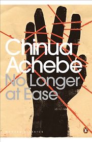 No Longer at Ease by Chinua Achebe No Longer at Ease by Chinua Achebe
