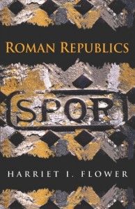 The best books on Enemies of Ancient Rome - Roman Republics by Harriet I Flower