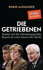 The best books on Angela Merkel - Die Getriebenen by Robin Alexander The best books on Angela Merkel - Die Getriebenen by Robin Alexander
