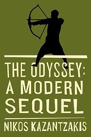 The Odyssey: A Modern Sequel by Nikos Kazantzakis The Odyssey: A Modern Sequel by Nikos Kazantzakis