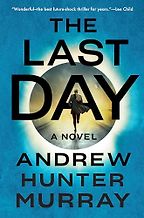 The Last Day by Andrew Hunter Murray The Last Day by Andrew Hunter Murray