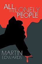 All the Lonely People by Martin Edwards All the Lonely People by Martin Edwards