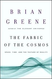 The Fabric of the Cosmos by Brian Greene The Fabric of the Cosmos by Brian Greene