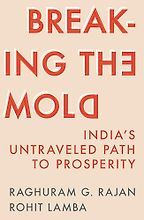 The Best Economics Books of 2024 - Breaking the Mold: India’s Untraveled Path to Prosperity by Raghuram G Rajan & Rohit Lamba The Best Economics Books of 2024 - Breaking the Mold: India’s Untraveled Path to Prosperity by Raghuram G Rajan & Rohit Lamba