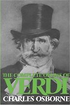 The best books on Opera - The Complete Operas of Verdi by Charles Osborne The best books on Opera - The Complete Operas of Verdi by Charles Osborne