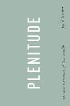 Plenitude by Juliet B Schor & Juliet Schor Plenitude by Juliet B Schor & Juliet Schor