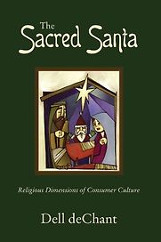 The Sacred Santa by Dell deChant The Sacred Santa by Dell deChant