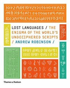 The best books on Hieroglyphics - Lost Languages: The Enigma of the World's Undeciphered Scripts by Andrew Robinson
