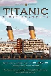 The best books on The Titanic - Titanic: First Accounts by Tim Maltin The best books on The Titanic - Titanic: First Accounts by Tim Maltin