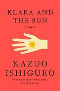 Science Fiction Recommended by Scientists - Klara and the Sun: A Novel by Kazuo Ishiguro Science Fiction Recommended by Scientists - Klara and the Sun: A Novel by Kazuo Ishiguro