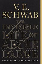 The Best Historical Fiction Set in the 18th Century - The Invisible Life of Addie LaRue by V.E. Schwab