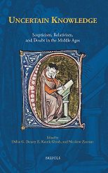 The best books on Deceit - Uncertain Knowledge: Scepticism, Relativism, and Doubt in the Middle Ages by Dallas Denery & Dallas Denery, Kantik Ghosh, Nicolette Zeeman