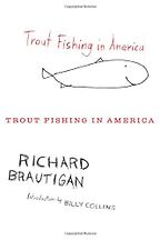 The best books on The American West - Trout Fishing in America by Richard Brautigan The best books on The American West - Trout Fishing in America by Richard Brautigan
