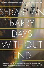 Days Without End by Sebastian Barry Days Without End by Sebastian Barry