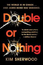 The Best Post-Fleming James Bond Books - Double Or Nothing by Kim Sherwood