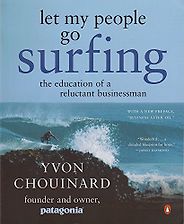 The best books on Surfing - Let My People Go Surfing by Yvon Chouinard The best books on Surfing - Let My People Go Surfing by Yvon Chouinard