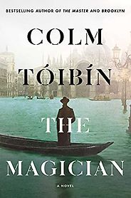 The Best Historical Fiction: The 2022 Walter Scott Prize Shortlist - The Magician by Colm Tóibín