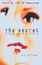 The Secret by Eva Hoffman The Secret by Eva Hoffman