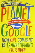 Lev Grossman recommends the best books on the World Wide Web - Planet Google by Randall Stross