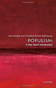Populism: A Very Short Introduction by Cas Mudde & Cristóbal Rovira Kaltwasser Populism: A Very Short Introduction by Cas Mudde & Cristóbal Rovira Kaltwasser
