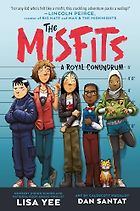 The Best Audiobooks for a Family Road Trip - The Misfits: A Royal Conundrum Lisa Yee, Dan Santat (illustrator), narrated by Cindy Kay