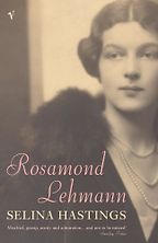 Rosamond Lehmann by Selina Hastings Rosamond Lehmann by Selina Hastings