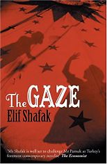 The best books on Turkey - The Gaze by Elif Shafak