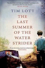 The Last Summer of the Water Strider by Tim Lott The Last Summer of the Water Strider by Tim Lott