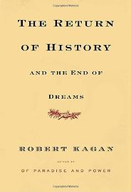 The best books on Islam and Modernity - The Return of History and the End of Dreams by Robert Kagan The best books on Islam and Modernity - The Return of History and the End of Dreams by Robert Kagan