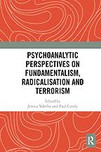 The best books on Peace - Psychoanalytic Perspectives on Fundamentalism, Radicalisation and Terrorism by Jessica Yakeley and Paul Cundy (eds.) The best books on Peace - Psychoanalytic Perspectives on Fundamentalism, Radicalisation and Terrorism by Jessica Yakeley and Paul Cundy (eds.)