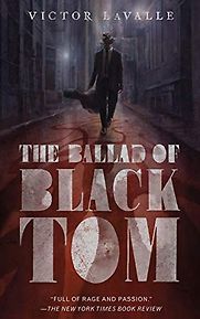 The Ballad of Black Tom by Victor LaValle The Ballad of Black Tom by Victor LaValle