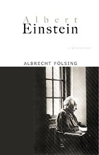 The best books on Albert Einstein - Albert Einstein: A Biography by Albrecht Folsing