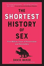 The Shortest History of Sex by David Baker The Shortest History of Sex by David Baker