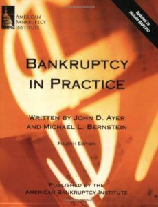 The best books on Bankruptcy - Bankruptcy in Practice by John Ayer & Michael Bernstein