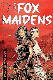 The Fox Maidens by Robin Ha The Fox Maidens by Robin Ha