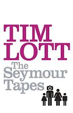 The Seymour Tapes by Tim Lott The Seymour Tapes by Tim Lott