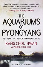 The best books on North Korea - Aquariums of Pyongyang by Kang Chol-Hwan & Pierre Rigoulot The best books on North Korea - Aquariums of Pyongyang by Kang Chol-Hwan & Pierre Rigoulot