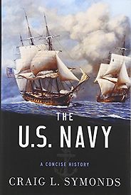 The best books on American Naval History - US Navy: A Concise History by Craig L. Symonds The best books on American Naval History - US Navy: A Concise History by Craig L. Symonds