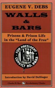 The best books on Prison Abolition - Walls and Bars by Eugene Victor Debs