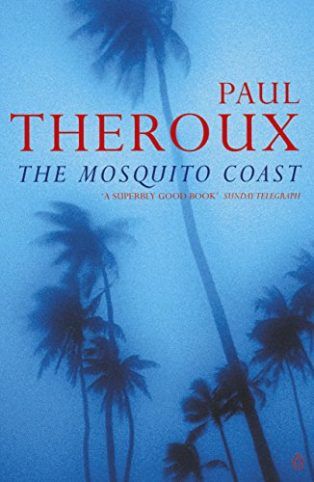 The Mosquito Coast by Paul Theroux