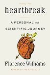 Heartbreak: A Personal and Scientific Journey by Florence Williams