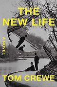 The Best Historical Fiction of 2024 - The New Life: A Novel by Tom Crewe The Best Historical Fiction of 2024 - The New Life: A Novel by Tom Crewe
