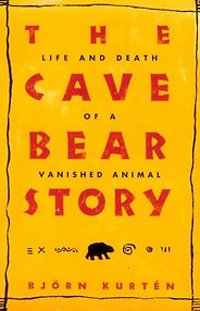 The best books on Extinction and De-Extinction - The Cave Bear Story by Björn Kurtén The best books on Extinction and De-Extinction - The Cave Bear Story by Björn Kurtén