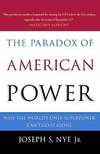 The Paradox of American Power by Joseph Nye & Joseph S. Nye The Paradox of American Power by Joseph Nye & Joseph S. Nye