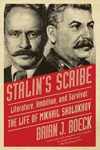 The Best Russia Books: the 2020 Pushkin House Prize - Stalin's Scribe: Literature, Ambition, and Survival, the Life of Mikhail Sholokhov by Brian Boeck