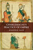 The best books on Charlemagne - Charlemagne's Practice of Empire by Jennifer Davis The best books on Charlemagne - Charlemagne's Practice of Empire by Jennifer Davis