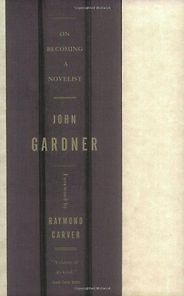 The best books on Creative Writing - On Becoming a Novelist by John C. Gardner The best books on Creative Writing - On Becoming a Novelist by John C. Gardner