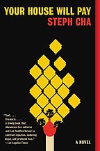 Crime Fiction and Social Justice - Your House Will Pay: A Novel by Steph Cha Crime Fiction and Social Justice - Your House Will Pay: A Novel by Steph Cha